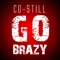 Go Brazy - Co-Still lyrics