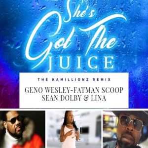 She's Got the Juice (feat. Fatman Scoop, Sean Dolby & Lina) [The Kamillionz Remix] - Single