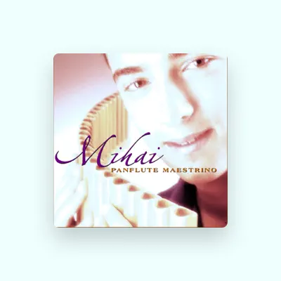 Listen to Mihai, watch music videos, read bio, see tour dates & more!