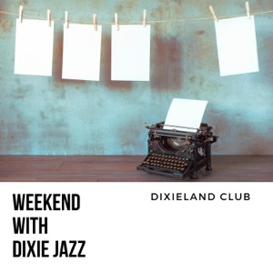Weekend with Dixie Jazz