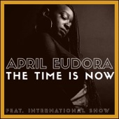 April Eudora - The Time Is Now