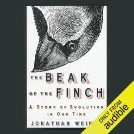 The Beak of the Finch: A Story of Evolution in Our Time (Unabridged)