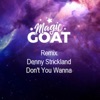 Don't You Wanna (Magic Goat Remix) - Single