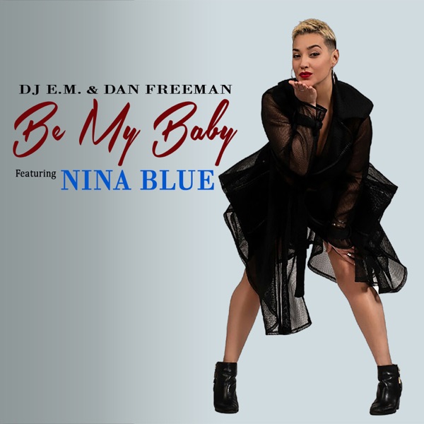 BE MY BABY (feat. NINA BLUE) - Single