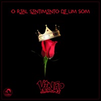 O Real Sentimento de um Som (feat. Neurus) - Single - Vinão Alobrasil