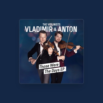 Vladimir & Anton The Violinists: песни, клипы, биография, даты выступлений и многое другое.