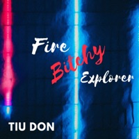 Fire Bitchy Explorer (feat. Sucata Beats) - Single - Tiu Don