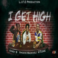I Get High (feat. Smoove Mackiveli & 2tone) - Single - Juney B
