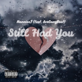 Still Had You (feat. AceGangBoat) Monniee7