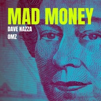 Mad Money (feat. OMZ) - Single - Dave Nazza