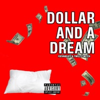 Dollar and a Dream (feat. Twizzytwitch) - Single - Foevabeatz