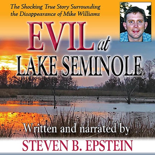 Evil at Lake Seminole: The Shocking True Story Surrounding the Disappearance of Mike Williams cover