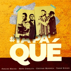 Ya Pa Qué (feat. Yader Kvrass & Mono Zabaleta) - Single