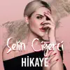 Selin Ciğerci - Hikaye