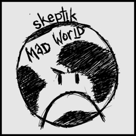 Mad World Skeptik