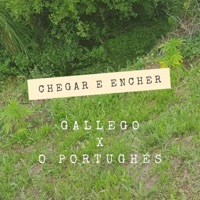 Chegar E Encher (feat. O Portughés) - Single - Gallego