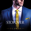 The Stopover: The Miles High Club, Book 1 (Unabridged) - T L Swan