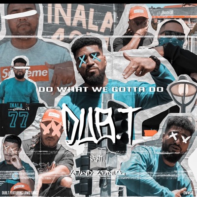 Do What We Gotta Do (feat. Lawd Lance) - Single