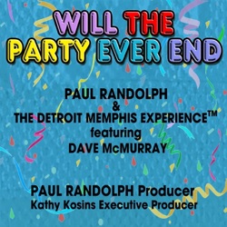 Paul Randolph - Will the Party Ever End (feat. Dave McMurray)