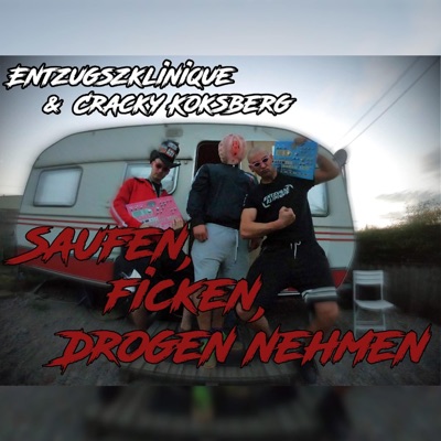 Saufen, Ficken, Drogen nehmen (feat. EntzugszKlinique) - Single