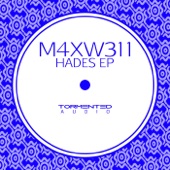 M4XW311 - Hades (Original Mix)