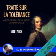 Traité sur la tolérance: À l'occasion de la mort de Jean Calas - Voltaire