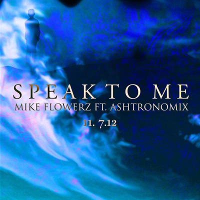 Speak to Me (feat. Ashtronomix) - Single
