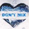 Don't Mix - Single