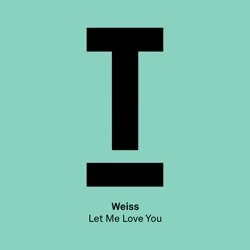 Weiss UK - Let Me Love You