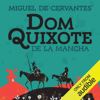 Dom Quixote de la Mancha (Unabridged) - Miguel de Cervantes Saavedra, Conde de Azevedo - tradução & Visconde de Castilho - tradução