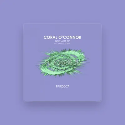 Listen to Coral O'Connor, watch music videos, read bio, see tour dates & more!