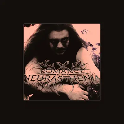 Poslechněte si interpreta Romance of Neurasthenia, sledujte hudební videa, přečtěte si životopis, podívejte se na data turné a další informace.