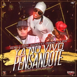 Ya No Vivo Pensandote (feat. Genio & Baby Johnny) [En vivo] Owenz