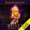 Money Loves You: Easy Manifestation Secrets Revealed (Unabridged) - Blair Robertson
