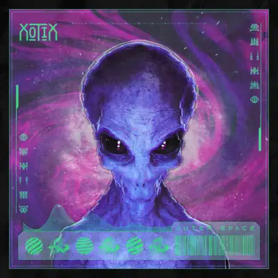 Listen to Outer Space - Single by Xotix
