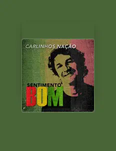 Listen to Carlinhos Nação, watch music videos, read bio, see tour dates & more!