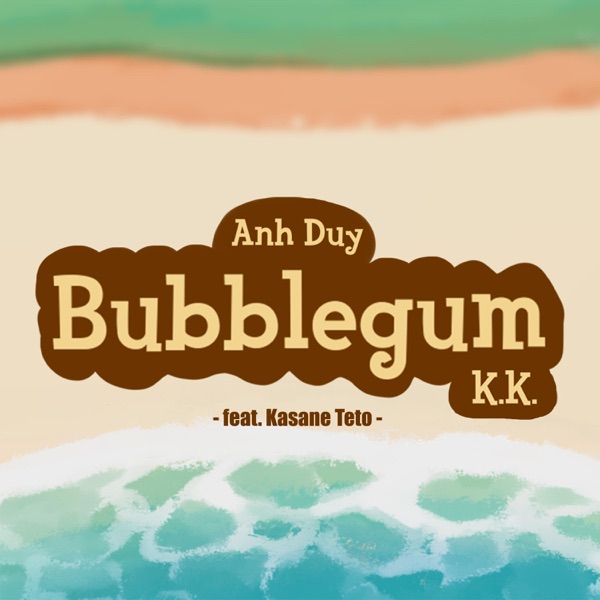 Bubblegum K.K. (feat. Kasane Teto)