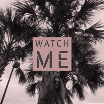 Watch Me - Single