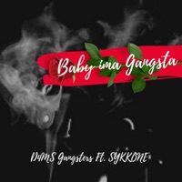 Baby Ima Gangsta (feat. Sykkone) - Single - D4ms Gangsters