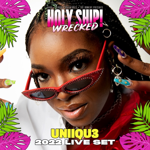 UNIIQU3 at Holy Ship! Wrecked 2022 (DJ Mix)