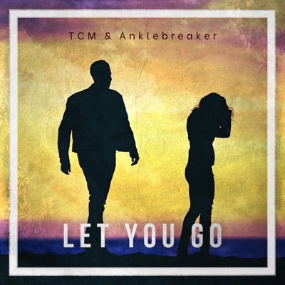 Let You Go - Single