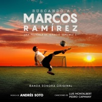 Buscando a Marcos Ramírez (Original Motion Picture Sountrack) - Andres Soto