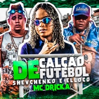 De Calção de Futebol - Single - Shevchenko e Elloco & MC Dricka