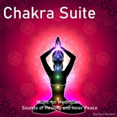 Chakra Suite: Music for Meditation, Sounds of Healing and Inner Peace artwork