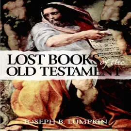 The Lost Books of the Old Testament (Unabridged)