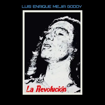 La Revolución - Luis Enrique Mejía Godoy