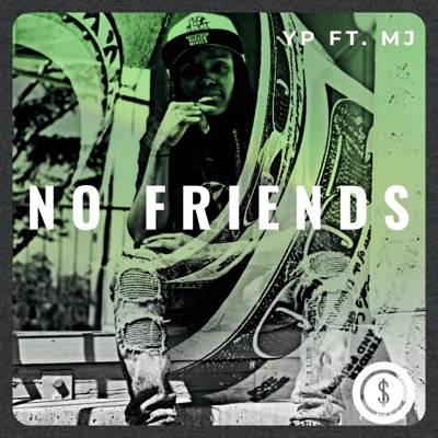 No Friends (feat. MJ) - Single