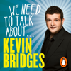 We Need to Talk About . . . Kevin Bridges - Kevin Bridges