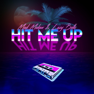 Hit Me Up (feat. Lazy Bello) - Single