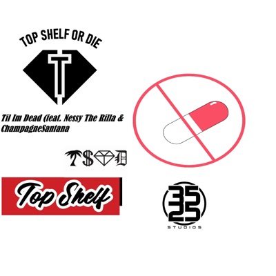 Til I'm Dead (feat. Nessy the Rilla & ChampagneSantana) - Single